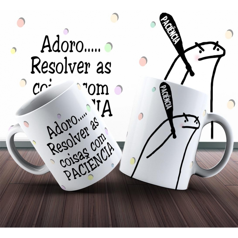 Caneca Personalizada Flork Adoro resolver as coisas com Paciência