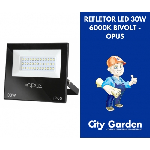 REFLETOR LED 30W 6000K BIVOLT - OPUS