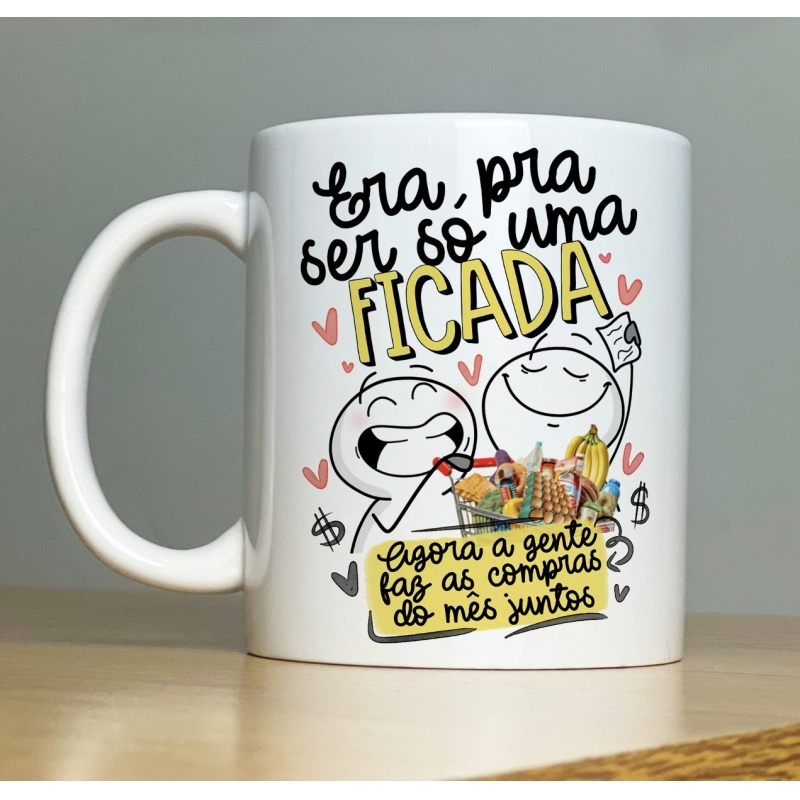 CANECA PERSONALIZADA ERA PRA SER SO UMA FICADA