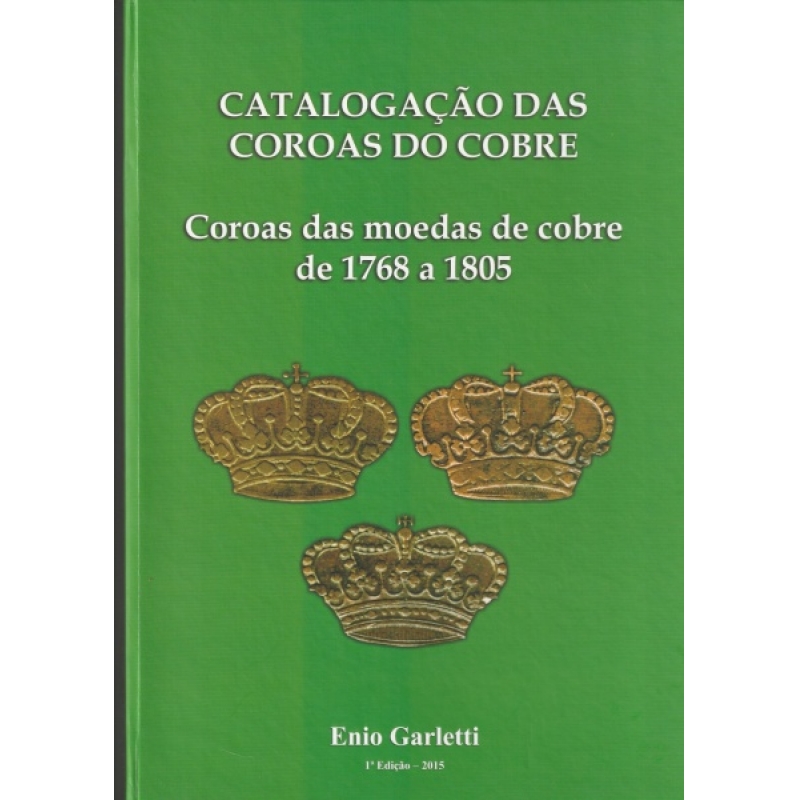 CATÁLOGO COROAS DAS MOEDAS DE COBRE DE 1768 A 1805